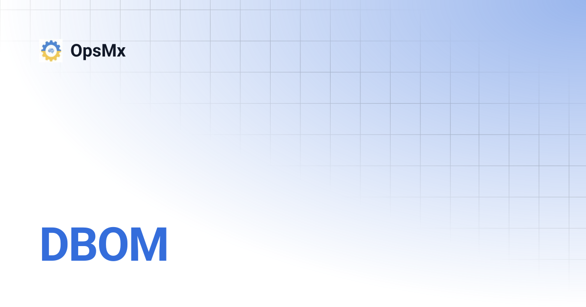 DBOM | OpsMx